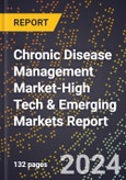 2024 Global Forecast for Chronic Disease Management Market (2025-2030 Outlook)-High Tech & Emerging Markets Report- Product Image