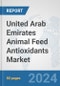 United Arab Emirates Animal Feed Antioxidants Market: Prospects, Trends Analysis, Market Size and Forecasts up to 2032 - Product Thumbnail Image