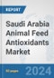 Saudi Arabia Animal Feed Antioxidants Market: Prospects, Trends Analysis, Market Size and Forecasts up to 2032 - Product Thumbnail Image