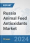 Russia Animal Feed Antioxidants Market: Prospects, Trends Analysis, Market Size and Forecasts up to 2032 - Product Thumbnail Image