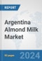 Argentina Almond Milk Market: Prospects, Trends Analysis, Market Size and Forecasts up to 2032 - Product Thumbnail Image