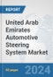 United Arab Emirates Automotive Steering System Market: Prospects, Trends Analysis, Market Size and Forecasts up to 2032 - Product Image