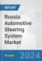 Russia Automotive Steering System Market: Prospects, Trends Analysis, Market Size and Forecasts up to 2032 - Product Image