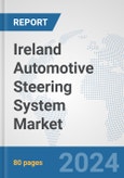 Ireland Automotive Steering System Market: Prospects, Trends Analysis, Market Size and Forecasts up to 2032- Product Image