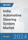 India Automotive Steering System Market: Prospects, Trends Analysis, Market Size and Forecasts up to 2032- Product Image