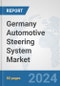 Germany Automotive Steering System Market: Prospects, Trends Analysis, Market Size and Forecasts up to 2032 - Product Image