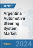 Argentina Automotive Steering System Market: Prospects, Trends Analysis, Market Size and Forecasts up to 2032- Product Image