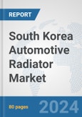 South Korea Automotive Radiator Market: Prospects, Trends Analysis, Market Size and Forecasts up to 2032- Product Image