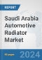 Saudi Arabia Automotive Radiator Market: Prospects, Trends Analysis, Market Size and Forecasts up to 2032 - Product Thumbnail Image