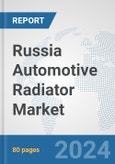 Russia Automotive Radiator Market: Prospects, Trends Analysis, Market Size and Forecasts up to 2032- Product Image