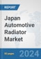 Japan Automotive Radiator Market: Prospects, Trends Analysis, Market Size and Forecasts up to 2032 - Product Thumbnail Image