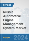 Russia Automotive Engine Management System Market: Prospects, Trends Analysis, Market Size and Forecasts up to 2032- Product Image