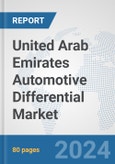 United Arab Emirates Automotive Differential Market: Prospects, Trends Analysis, Market Size and Forecasts up to 2032- Product Image