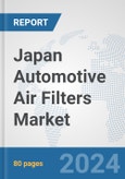 Japan Automotive Air Filters Market: Prospects, Trends Analysis, Market Size and Forecasts up to 2032- Product Image