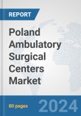 Poland Ambulatory Surgical Centers Market: Prospects, Trends Analysis, Market Size and Forecasts up to 2032- Product Image