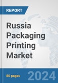 Russia Packaging Printing Market: Prospects, Trends Analysis, Market Size and Forecasts up to 2032- Product Image