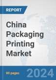 China Packaging Printing Market: Prospects, Trends Analysis, Market Size and Forecasts up to 2032- Product Image