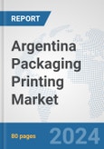 Argentina Packaging Printing Market: Prospects, Trends Analysis, Market Size and Forecasts up to 2032- Product Image