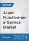 Japan Function-as-a-Service Market: Prospects, Trends Analysis, Market Size and Forecasts up to 2032 - Product Thumbnail Image