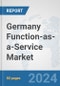 Germany Function-as-a-Service Market: Prospects, Trends Analysis, Market Size and Forecasts up to 2032 - Product Thumbnail Image