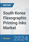 South Korea Flexographic Printing Inks Market: Prospects, Trends Analysis, Market Size and Forecasts up to 2032- Product Image