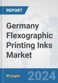 Germany Flexographic Printing Inks Market: Prospects, Trends Analysis, Market Size and Forecasts up to 2032- Product Image
