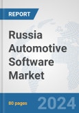 Russia Automotive Software Market: Prospects, Trends Analysis, Market Size and Forecasts up to 2032- Product Image