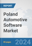 Poland Automotive Software Market: Prospects, Trends Analysis, Market Size and Forecasts up to 2032- Product Image