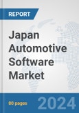 Japan Automotive Software Market: Prospects, Trends Analysis, Market Size and Forecasts up to 2032- Product Image