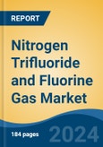 Nitrogen Trifluoride and Fluorine Gas Market - Global Industry Size, Share, Trends, Opportunity & Forecast, 2019-2029F- Product Image
