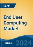 End User Computing Market - Global Industry Size, Share, Trends, Opportunity & Forecast, 2019-2029F- Product Image
