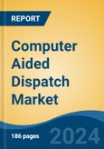Computer Aided Dispatch Market - Global Industry Size, Share, Trends, Opportunity & Forecast, 2019-2029F- Product Image
