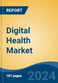 Digital Health Market - Global Industry Size, Share, Trends, Opportunity & Forecast, 2019-2029F- Product Image