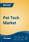 Pet Tech Market - Global Industry Size, Share, Trends, Opportunity & Forecast, 2019-2029F - Product Image