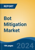 Bot Mitigation Market - Global Industry Size, Share, Trends, Opportunity & Forecast, 2019-2029F- Product Image