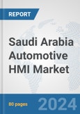 Saudi Arabia Automotive HMI Market: Prospects, Trends Analysis, Market Size and Forecasts up to 2032- Product Image