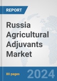 Russia Agricultural Adjuvants Market: Prospects, Trends Analysis, Market Size and Forecasts up to 2032- Product Image