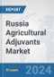 Russia Agricultural Adjuvants Market: Prospects, Trends Analysis, Market Size and Forecasts up to 2032 - Product Image