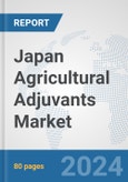 Japan Agricultural Adjuvants Market: Prospects, Trends Analysis, Market Size and Forecasts up to 2032- Product Image