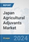 Japan Agricultural Adjuvants Market: Prospects, Trends Analysis, Market Size and Forecasts up to 2032 - Product Thumbnail Image