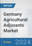 Germany Agricultural Adjuvants Market: Prospects, Trends Analysis, Market Size and Forecasts up to 2032- Product Image