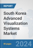 South Korea Advanced (3D/4D) Visualization Systems Market: Prospects, Trends Analysis, Market Size and Forecasts up to 2032- Product Image