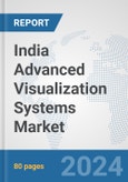 India Advanced (3D/4D) Visualization Systems Market: Prospects, Trends Analysis, Market Size and Forecasts up to 2032- Product Image