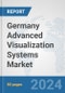 Germany Advanced (3D/4D) Visualization Systems Market: Prospects, Trends Analysis, Market Size and Forecasts up to 2032 - Product Image