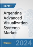 Argentina Advanced (3D/4D) Visualization Systems Market: Prospects, Trends Analysis, Market Size and Forecasts up to 2032- Product Image
