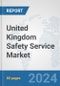 United Kingdom Safety Service Market: Prospects, Trends Analysis, Market Size and Forecasts up to 2032 - Product Thumbnail Image