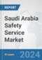 Saudi Arabia Safety Service Market: Prospects, Trends Analysis, Market Size and Forecasts up to 2032 - Product Thumbnail Image