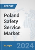 Poland Safety Service Market: Prospects, Trends Analysis, Market Size and Forecasts up to 2032- Product Image