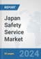 Japan Safety Service Market: Prospects, Trends Analysis, Market Size and Forecasts up to 2032 - Product Thumbnail Image