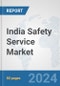 India Safety Service Market: Prospects, Trends Analysis, Market Size and Forecasts up to 2032 - Product Thumbnail Image